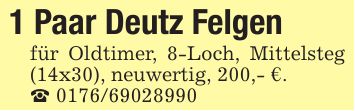 1 Paar Deutz Felgenfür Oldtimer, 8-Loch, Mittelsteg (14x30), neuwertig, 200,- €._ ***