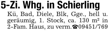 5-Zi. Whg. in SchierlingKü, Bad, Diele, Blk, Gge., hell u. geräumig, 1. Stock, ca. 130 m² in 2-Fam. Haus, zu verm._***