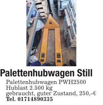 Palettenhubwagen Still Palettenhubwagen PWH2500 Hublast 2.500 kg gebraucht, guter Zustand, 250,-€ Tel. ***