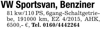 VW Sportsvan, Benziner81 kw/110 PS, 6gang-Schaltgetriebe, *** km, EZ 4/2015, AHK, 6500,- €, Tel. ***