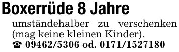 Boxerrüde 8 Jahreumständehalber zu verschenken (mag keine kleinen Kinder)._ *** od. ***