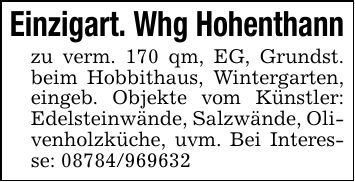 Einzigart. Whg Hohenthannzu verm. 170 qm, EG, Grundst. beim Hobbithaus, Wintergarten, eingeb. Objekte vom Künstler: Edelsteinwände, Salzwände, Olivenholzküche, uvm. Bei Interesse: ***