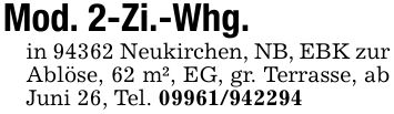 Mod. 2-Zi.-Whg.in 94362 Neukirchen, NB, EBK zur Ablöse, 62 m², EG, gr. Terrasse, ab Juni 26, Tel. ***