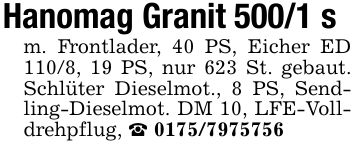 Hanomag Granit 500/1 s m. Frontlader, 40 PS, Eicher ED 110/8, 19 PS, nur 623 St. gebaut. Schlüter Dieselmot., 8 PS, Sendling-Dieselmot. DM 10, LFE-Volldrehpflug, _ ***