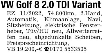 VW Golf 8 2.0 TDI VariantEZ ***, 74.800km, 2.Hand, Automatik, Klimaanlage, Navi, Sitzheizung, elektrische Fensterheber, Tüv/HU neu, Allwetterreifen neu, abgedunkelte Scheiben, Freisprecheinrichtung,VB 19.200,-€ _***