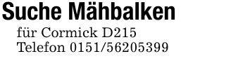 Suche Mähbalkenfür Cormick D215Telefon ***