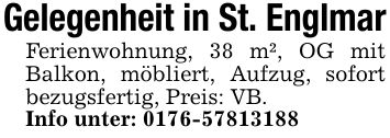 Gelegenheit in St. EnglmarFerienwohnung, 38 m², OG mit Balkon, möbliert, Aufzug, sofort bezugsfertig, Preis: VB.Info unter: ***