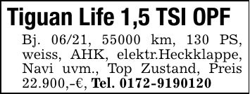 Tiguan Life 1,5 TSI OPFBj. 06/21, 55000 km, 130 PS, weiss, AHK, elektr.Heckklappe, Navi uvm., Top Zustand, Preis 22.900,-€, Tel. ***