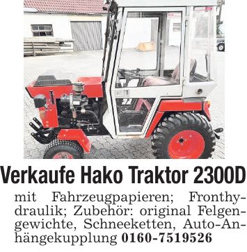 Verkaufe Hako Traktor 2300D mit Fahrzeugpapieren; Fronthydraulik; Zubehör: original Felgengewichte, Schneeketten, Auto-Anhängekupplung ***