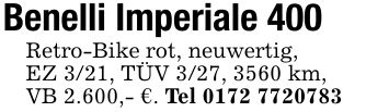 Benelli Imperiale 400Retro-Bike rot, neuwertig,EZ 3/21, TÜV 3/27, 3560 km,VB 2.600,- €. Tel ***