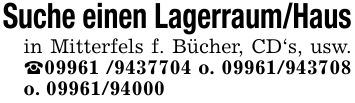 Suche einen Lagerraum/Hausin Mitterfels f. Bücher, CD's, usw. _*** o. *** o. ***