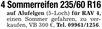 4 Sommerreifen 235/60 R16auf Alufelgen (5-Loch) für RAV 4, einen Sommer gefahren, zu verkaufen, VB 300 €, Tel. ***.
