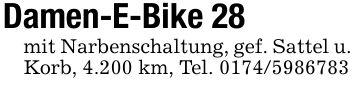 Damen-E-Bike 28mit Narbenschaltung, gef. Sattel u. Korb, 4.200 km, Tel. ***