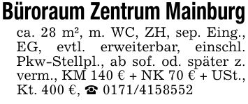 Büroraum Zentrum Mainburgca. 28 m², m. WC, ZH, sep. Eing., EG, evtl. erweiterbar, einschl. Pkw-Stellpl., ab sof. od. später z. verm., KM 140 € + NK 70 € + USt., Kt. 400 €, _ ***