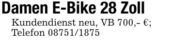 Damen E-Bike 28 ZollKundendienst neu, VB 700,- €;Telefon ***