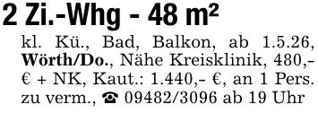 2 Zi.-Whg - 48 m²kl. Kü., Bad, Balkon, ab 1.5.26, Wörth/Do., Nähe Kreisklinik, 480,- € + NK, Kaut.: 1.440,- €, an 1 Pers. zu verm., _ *** ab 19 Uhr