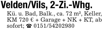 Velden/Vils, 2-Zi.-Whg.Kü. u. Bad, Balk., ca. 72 m², Keller, KM 720 € + Garage + NK + KT, ab sofort; _ ***