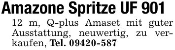 Amazone Spritze UF 90112 m, Q-plus Amaset mit guter Ausstattung, neuwertig, zu verkaufen, Tel. ***