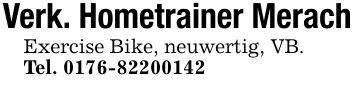 Verk. Hometrainer MerachExercise Bike, neuwertig, VB.Tel. ***