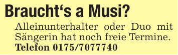 Braucht's a Musi?Alleinunterhalter oder Duo mit Sängerin hat noch freie Termine.Telefon ***