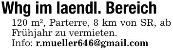 Whg im laendl. Bereich120 m², Parterre, 8 km von SR, ab Frühjahr zu vermieten.Info: r.mueller646@gmail.com