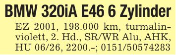 BMW 320iA E46 6 ZylinderEZ 2001, 198.000 km, turmalinviolett, 2. Hd., SR/WR Alu, AHK, HU 06/26, 2200.-; ***