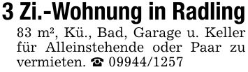 3 Zi.-Wohnung in Radling83 m², Kü., Bad, Garage u. Keller für Alleinstehende oder Paar zu vermieten. _ ***