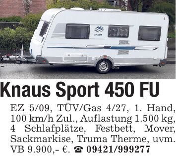 Knaus Sport 450 FU EZ 5/09, TÜV/Gas 4/27, 1. Hand, 100 km/h Zul., Auflastung 1.500 kg, 4 Schlafplätze, Festbett, Mover, Sackmarkise, Truma Therme, uvm. VB 9.900,- €. _ ***