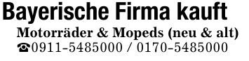 Bayerische Firma kauftMotorräder & Mopeds (neu & alt)_***