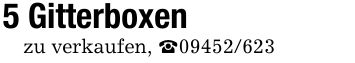 5 Gitterboxen zu verkaufen, _***