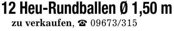 12 Heu-Rundballen Ø 1,50 mzu verkaufen, _ ***