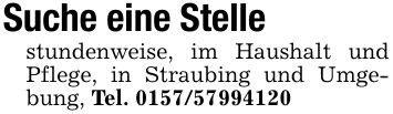 Suche eine Stellestundenweise, im Haushalt und Pflege, in Straubing und Umgebung, Tel. ***