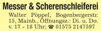 Messer & ScherenschleifereiWalter Pöppel, Bogenbergerstr. 15, Mainb., Öffnungsz.: Di. u. Do. v. 17 - 18 Uhr; _ ***