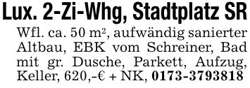 Lux. 2-Zi-Whg, Stadtplatz SRWfl. ca. 50 m2, aufwändig sanierter Altbau, EBK vom Schreiner, Bad mit gr. Dusche, Parkett, Aufzug, Keller, 620,-€ + NK, ***