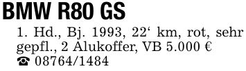 BMW R80 GS1. Hd., Bj. 1993, 22' km, rot, sehr gepfl., 2 Alukoffer, VB 5.000 €_ ***
