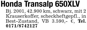 Honda Transalp 650XLVBj. 2001, 42.900 km, schwarz, mit 2 Krauserkoffer, scheckheftgepfl., in Best-Zustand, VB 3.590,- €, Tel. ***