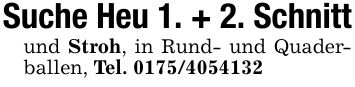 Suche Heu 1. + 2. Schnittund Stroh, in Rund- und Quaderballen, Tel. ***