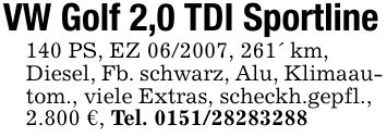 VW Golf 2,0 TDI Sportline140 PS, EZ ***, 261' km,Diesel, Fb. schwarz, Alu, Klimaautom., viele Extras, scheckh.gepfl.,2.800 €, Tel. ***