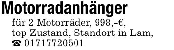 Motorradanhängerfür 2 Motorräder, 998,-€,top Zustand, Standort in Lam,_ ***