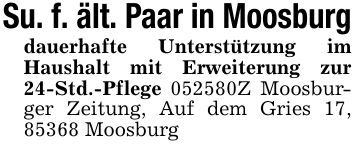 Su. f. ält. Paar in Moosburgdauerhafte Unterstützung im Haushalt mit Erweiterung zur 24-Std.-Pflege ***Z Moosburger Zeitung, Auf dem Gries 17, 85368 Moosburg