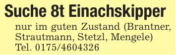 Suche 8t Einachskippernur im guten Zustand (Brantner, Strautmann, Stetzl, Mengele)Tel. ***