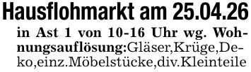 Hausflohmarkt am 25.04.26in Ast 1 von 10-16 Uhr wg. Wohnungsauflösung:Gläser,Krüge,Deko,einz.Möbelstücke,div.Kleinteile
