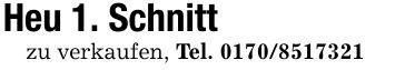 Heu 1. Schnittzu verkaufen, Tel. ***