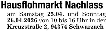 Hausflohmarkt Nachlassam Samstag 25.04. und Sonntag 26.04.2026 von 10 bis 16 Uhr in der Kreuzstraße 2, 94374 Schwarzach