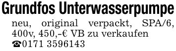 Grundfos Unterwasserpumpeneu, original verpackt, SPA/6, 400v, 450,-€ VB zu verkaufen_***