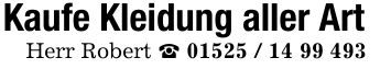 Kaufe Kleidung aller Art Herr Robert _ ***