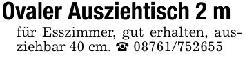 Ovaler Ausziehtisch 2 mfür Esszimmer, gut erhalten, ausziehbar 40 cm. _ ***
