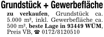 Grundstück + Gewerbeflächezu verkaufen, Grundstück ca. 5.000 m², inkl. Gewerbefläche ca. 500 m², beste Lage in 93449 WÜM,Preis VB, _ ***