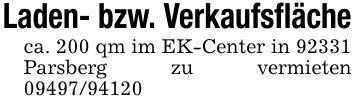 Laden- bzw. Verkaufsflächeca. 200 qm im EK-Center in 92331 Parsberg zu vermieten ***