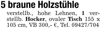 5 braune Holzstühle verstellb., hohe Lehnen, 1 verstellb. Hocker, ovaler Tisch 155 x 105 cm, VB 300,- €, Tel. ***